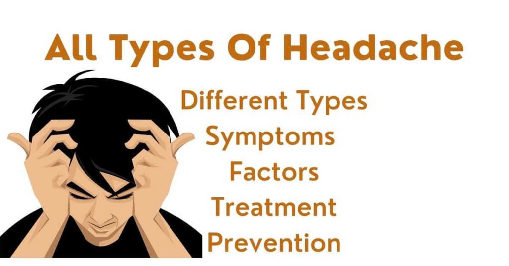Different types of Headache-Smptoms, Factors, Treatments, Prevention