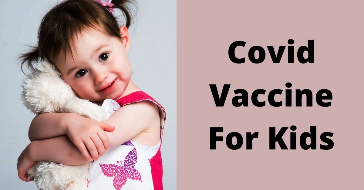 Covid Vaccine For Kids Above 2 Years (October 2021 updated ...