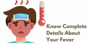 Know-complete-details-about-your-fever