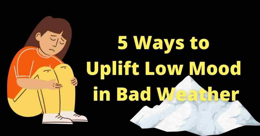 5-ways-to-uplift-low-mood-in-bad weather