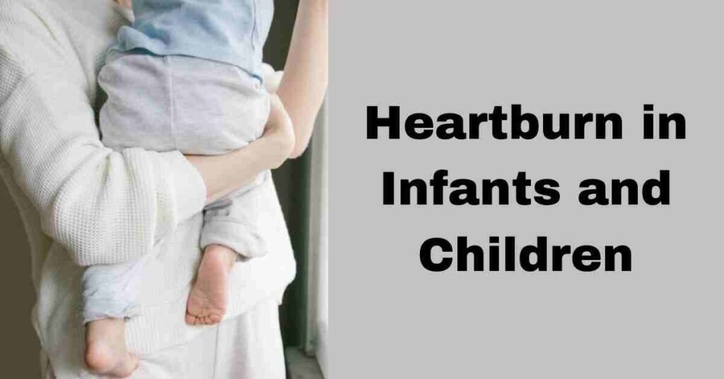 heartburn in infants and children expert guide