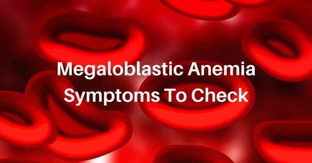 Megaloblastic-Anemia-symptoms-to-check