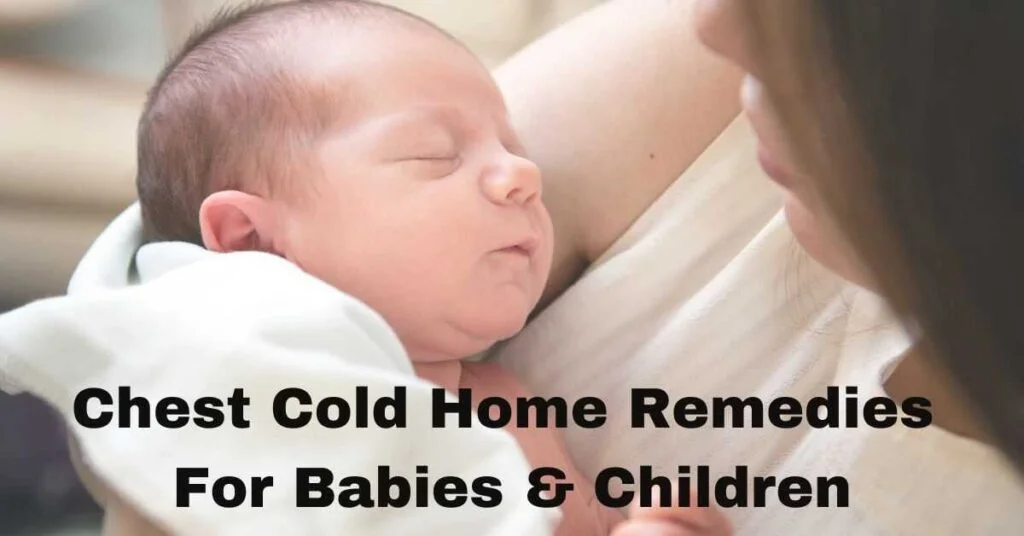 Chest cold home remedies for children & babies